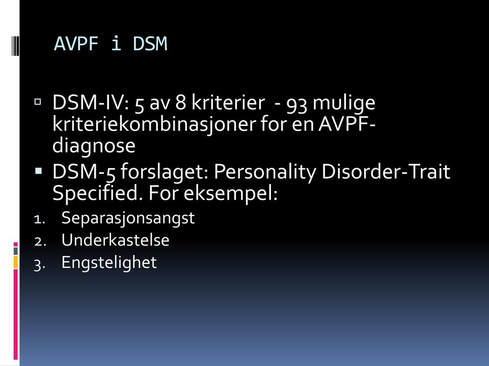 forslaget: Personality Disorder-Trait Specified.