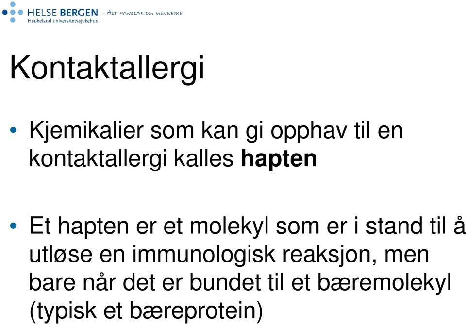 er i stand til å utløse en immunologisk reaksjon, men