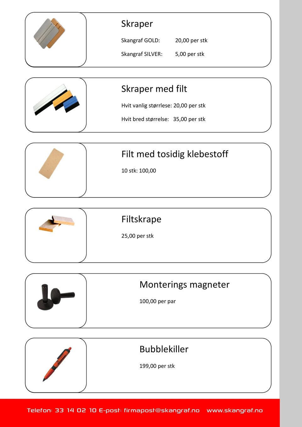 størrelse: 35,00 per stk Filt med tosidig klebestoff 10 stk: 100,00