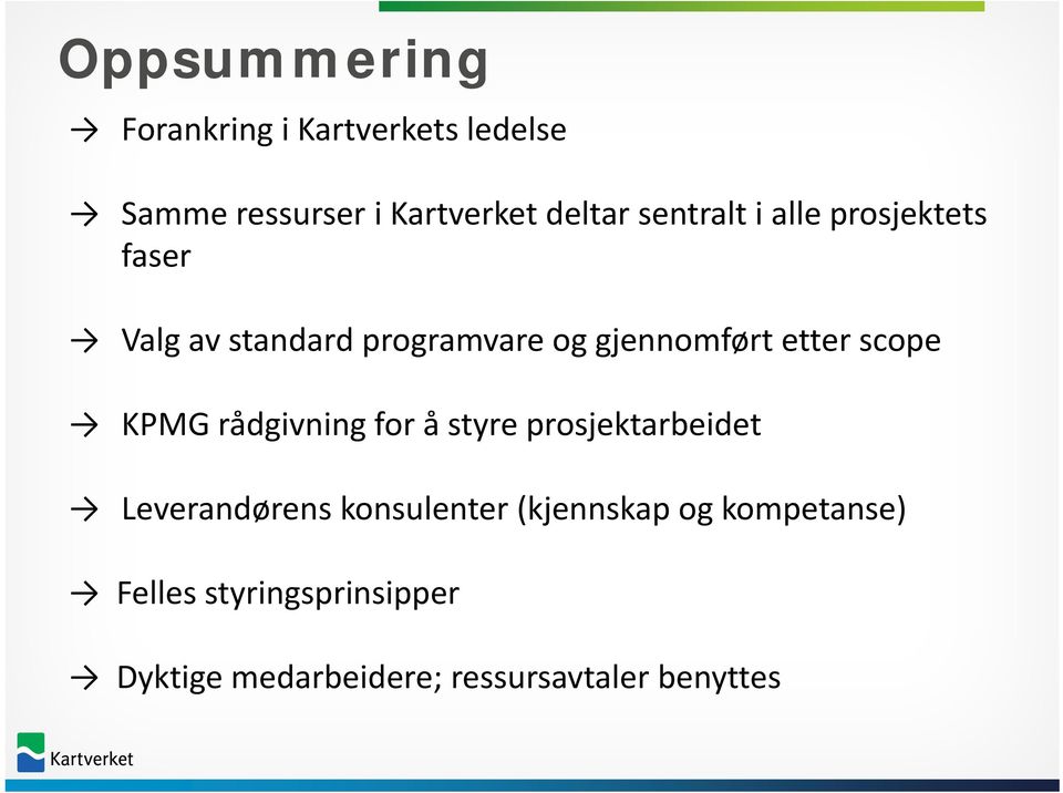 scope KPMG rådgivning for å styre prosjektarbeidet Leverandørens konsulenter