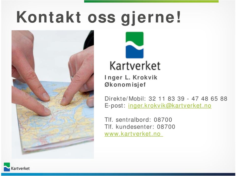 39-47 48 65 88 E-post: inger.krokvik@kartverket.