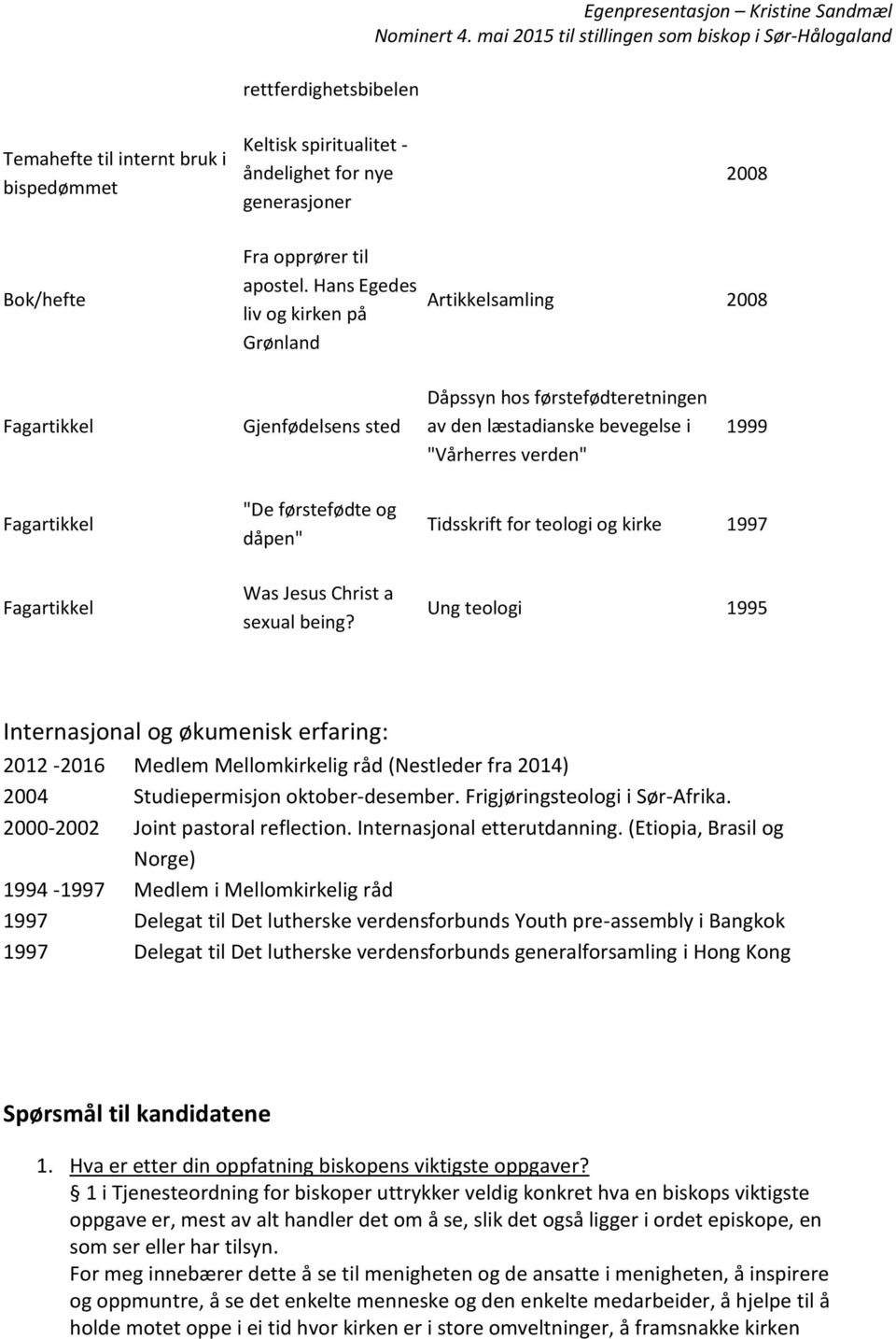 førstefødte og dåpen" Tidsskrift for teologi og kirke 1997 Fagartikkel Was Jesus Christ a sexual being?