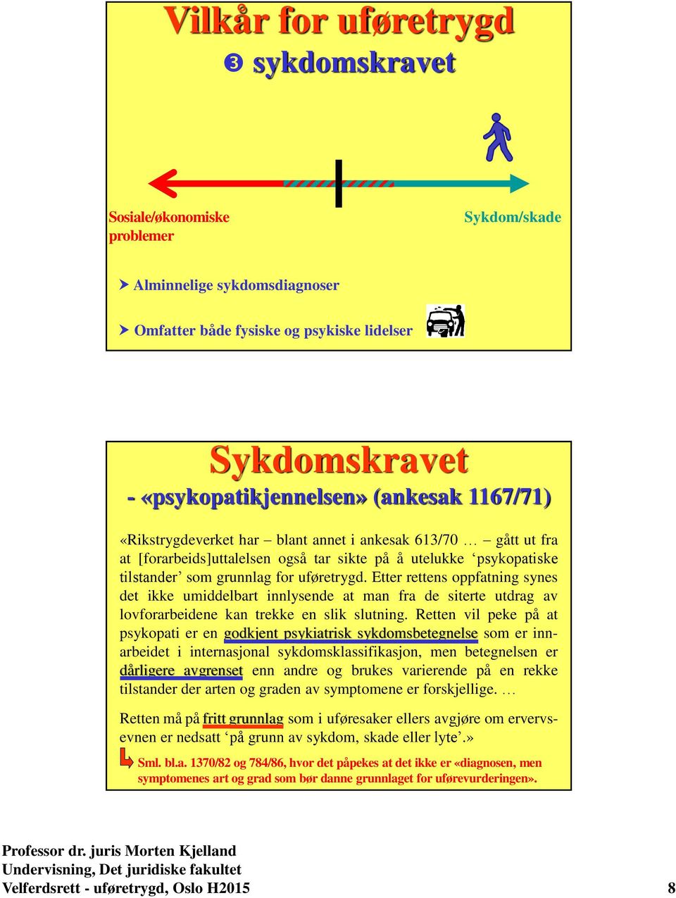 Etter rettens oppfatning synes det ikke umiddelbart innlysende at man fra de siterte utdrag av lovforarbeidene kan trekke en slik slutning.