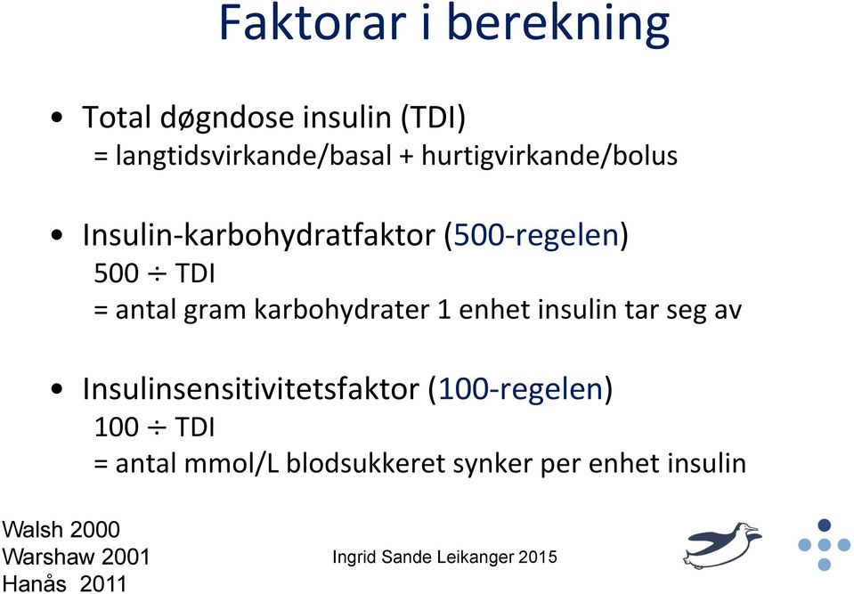 karbohydrater 1 enhet insulin tar seg av Insulinsensitivitetsfaktor (100-regelen)