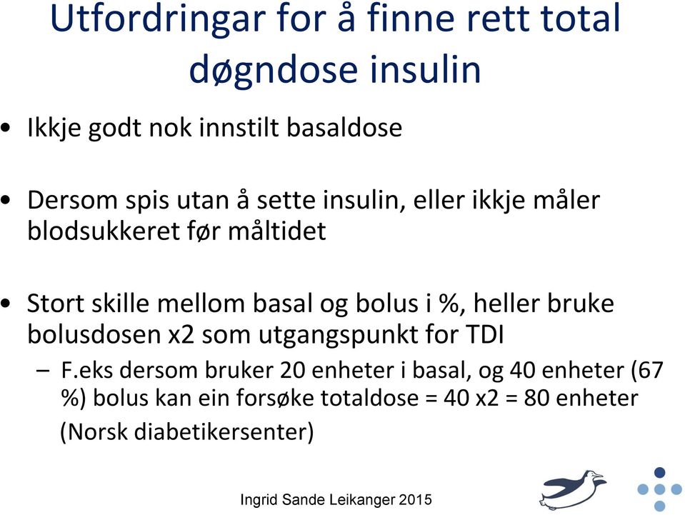 bolus i %, heller bruke bolusdosen x2 som utgangspunkt for TDI F.