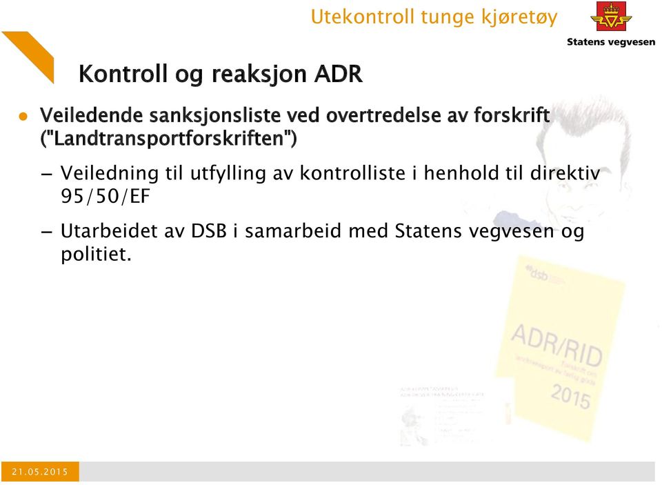 Veiledning til utfylling av kontrolliste i henhold til