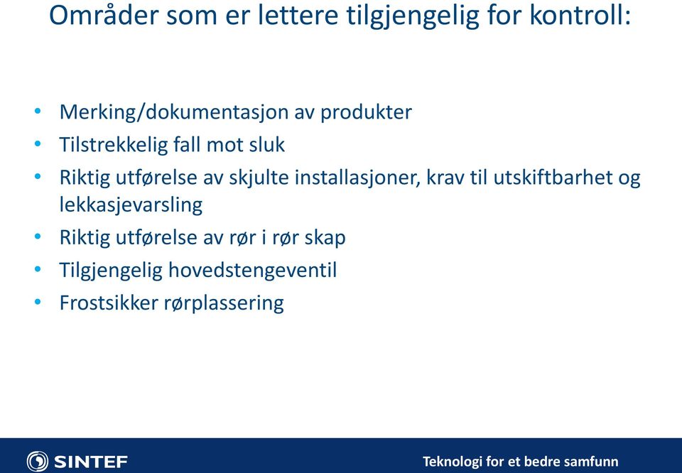 installasjoner, krav til utskiftbarhet og lekkasjevarsling Riktig