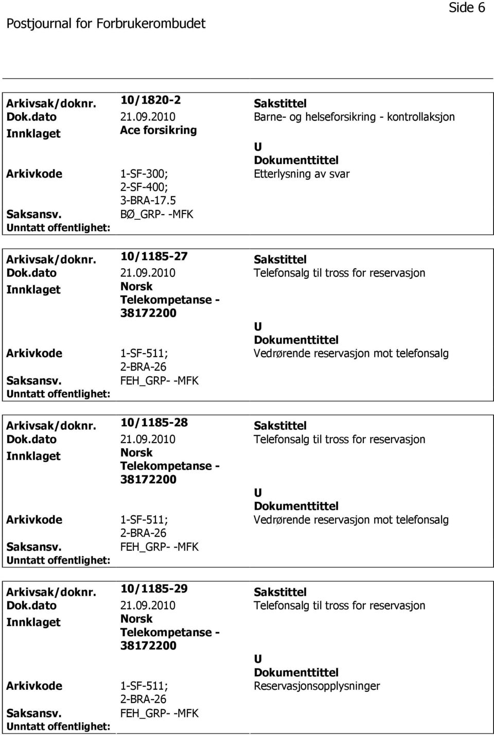 5 Etterlysning av svar BØ_GRP- -MFK Arkivsak/doknr.