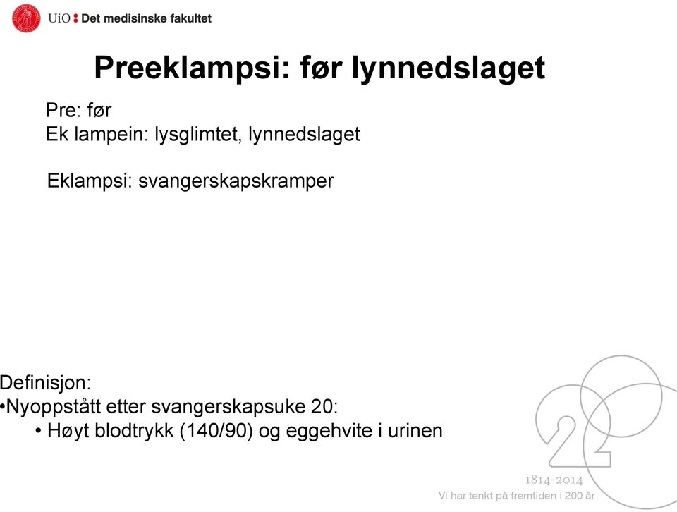 svangerskapskramper Definisjon: Nyoppstått etter