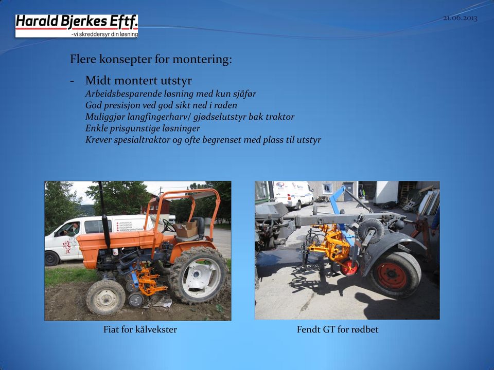 langfingerharv/ gjødselutstyr bak traktor Enkle prisgunstige løsninger Krever