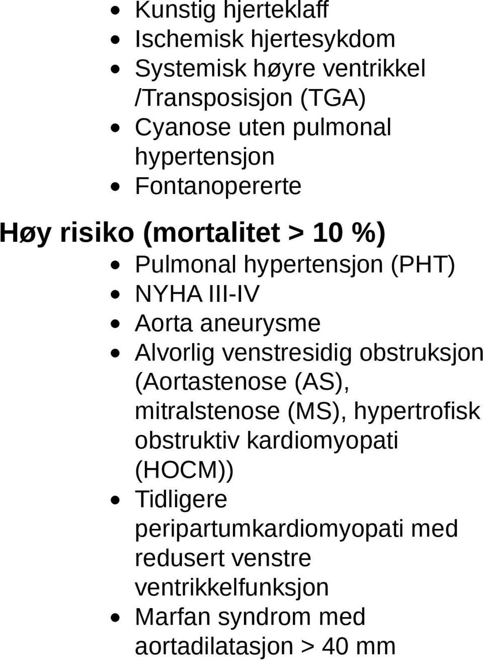 Alvorlig venstresidig obstruksjon (Aortastenose (AS), mitralstenose (MS), hypertrofisk obstruktiv kardiomyopati