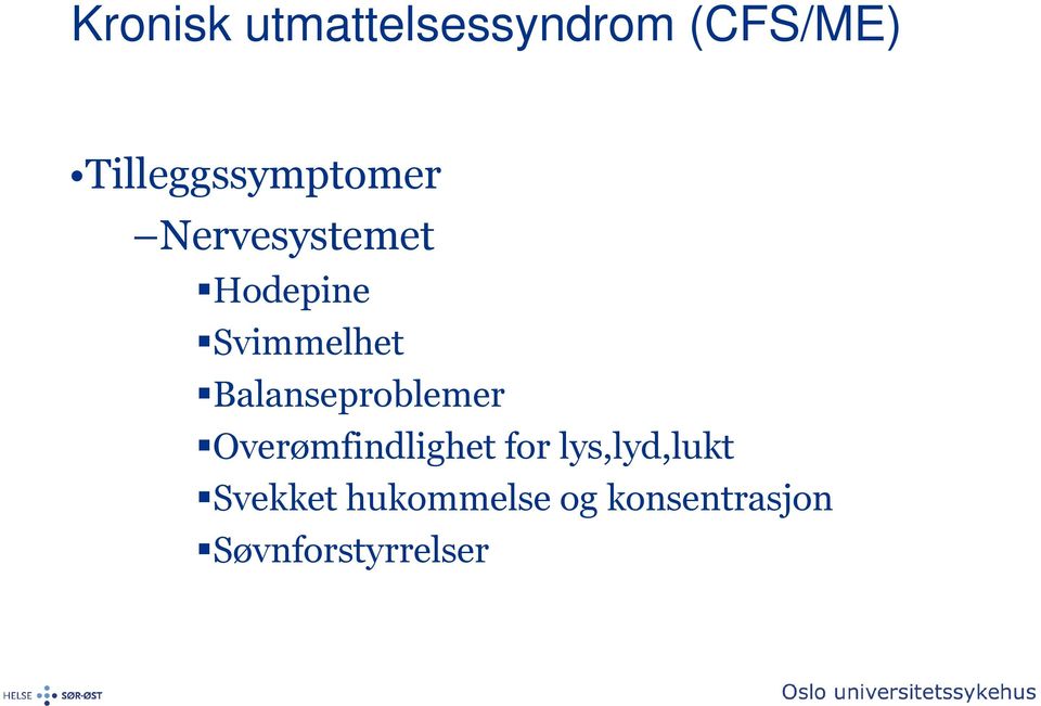 Svimmelhet Balanseproblemer Overømfindlighet