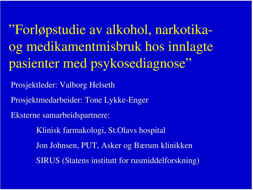 Lykke-Enger Eksterne samarbeidspartnere: Klinisk farmakologi, St.