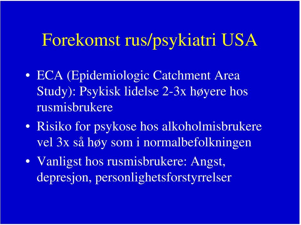 psykose hos alkoholmisbrukere vel 3x så høy som i