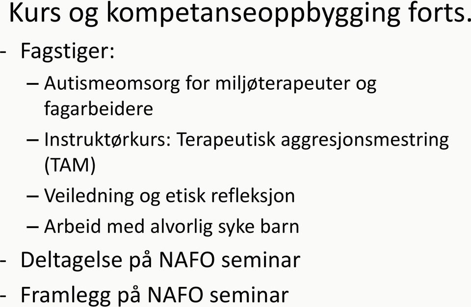 Instruktørkurs: Terapeutisk aggresjonsmestring (TAM) Veiledning og