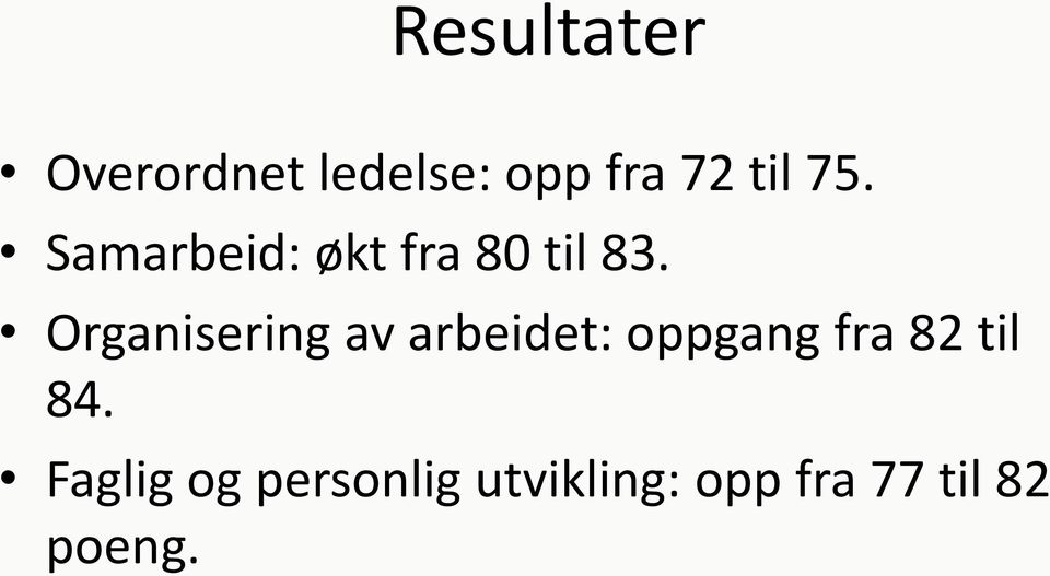 Organisering av arbeidet: oppgang fra 82 til