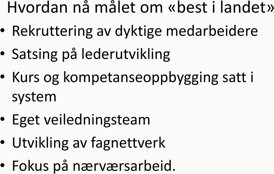 og kompetanseoppbygging satt i system Eget