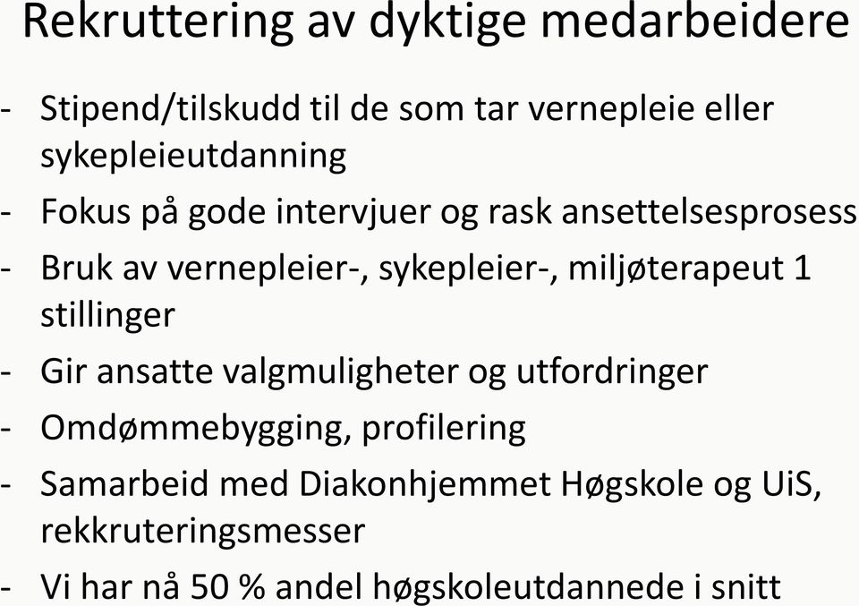 sykepleier-, miljøterapeut 1 stillinger - Gir ansatte valgmuligheter og utfordringer - Omdømmebygging,