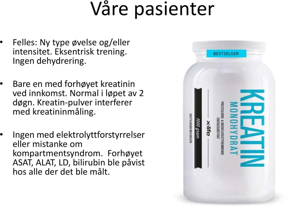 Kreatin-pulver interferer med kreatininmåling.