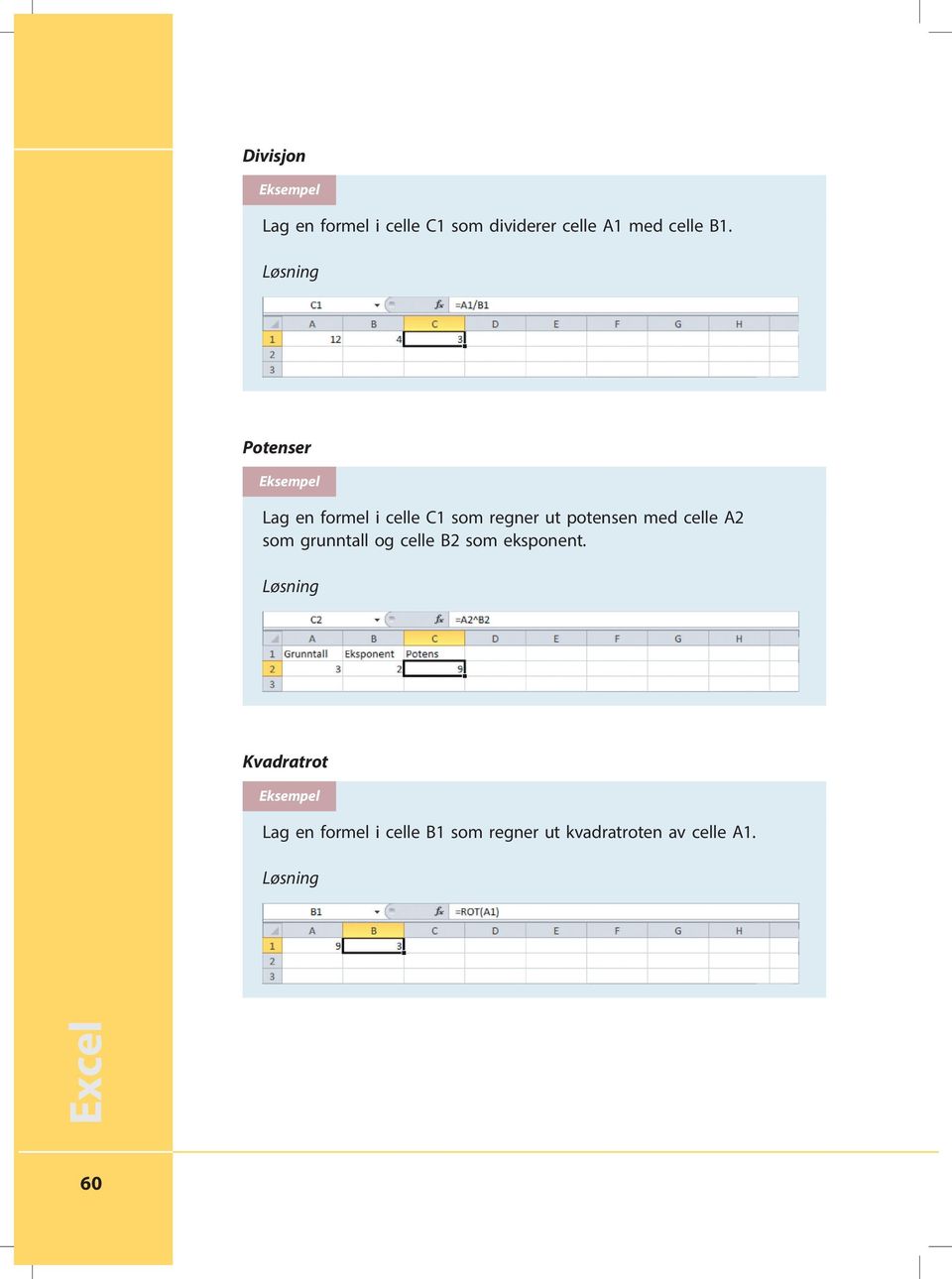 celle A2 som grunntall og celle B2 som eksponent.