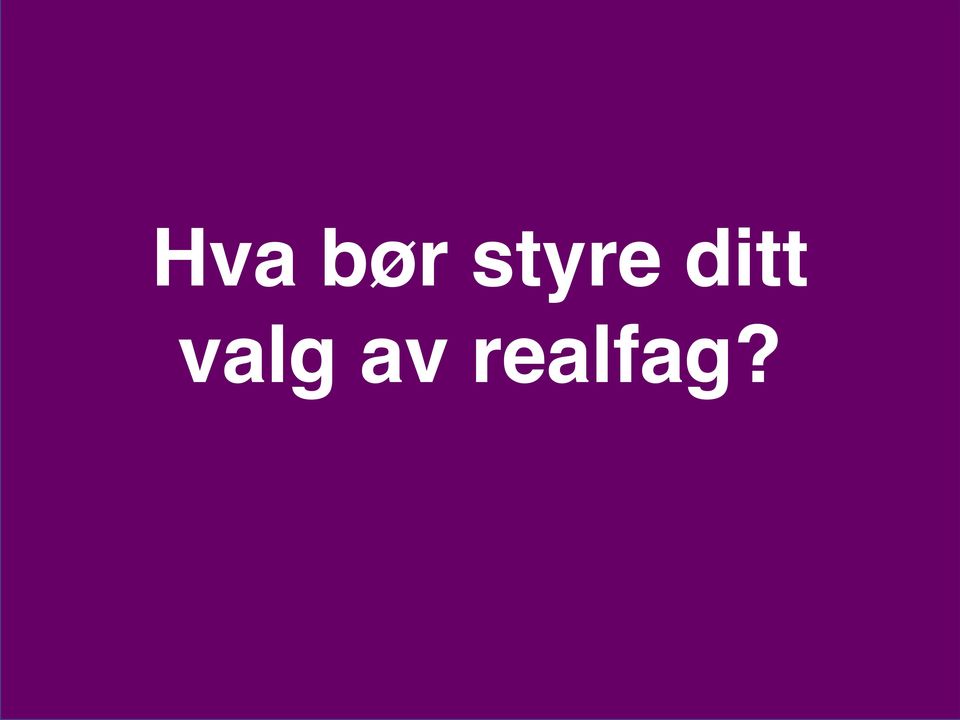 ditt valg