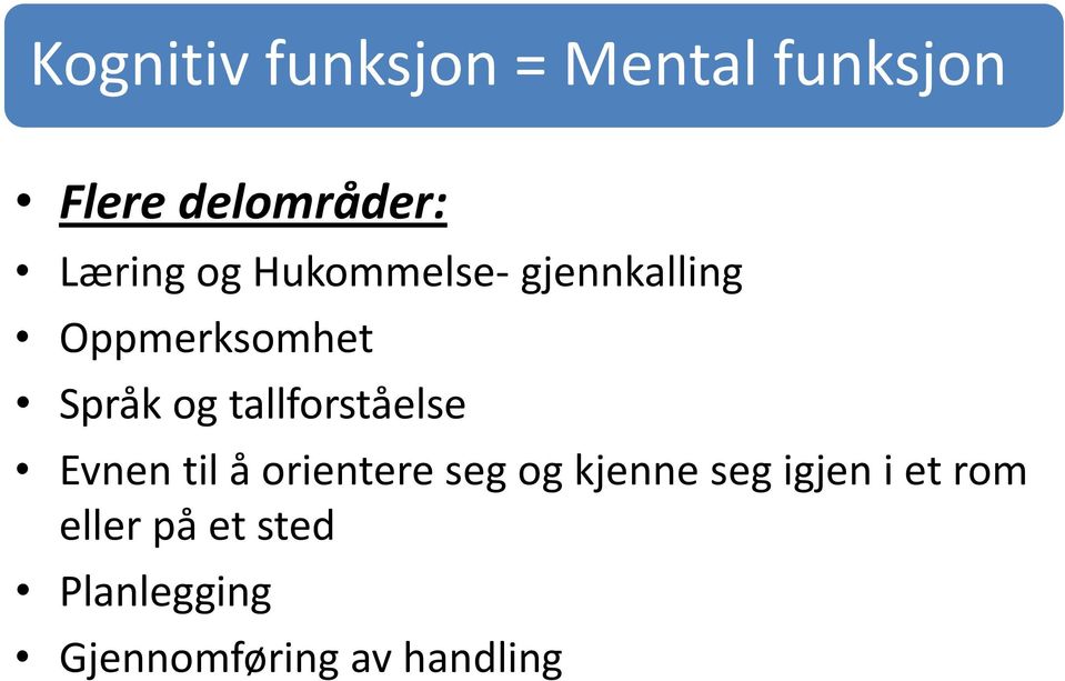 tallforståelse Evnen til å orientere seg og kjenne seg