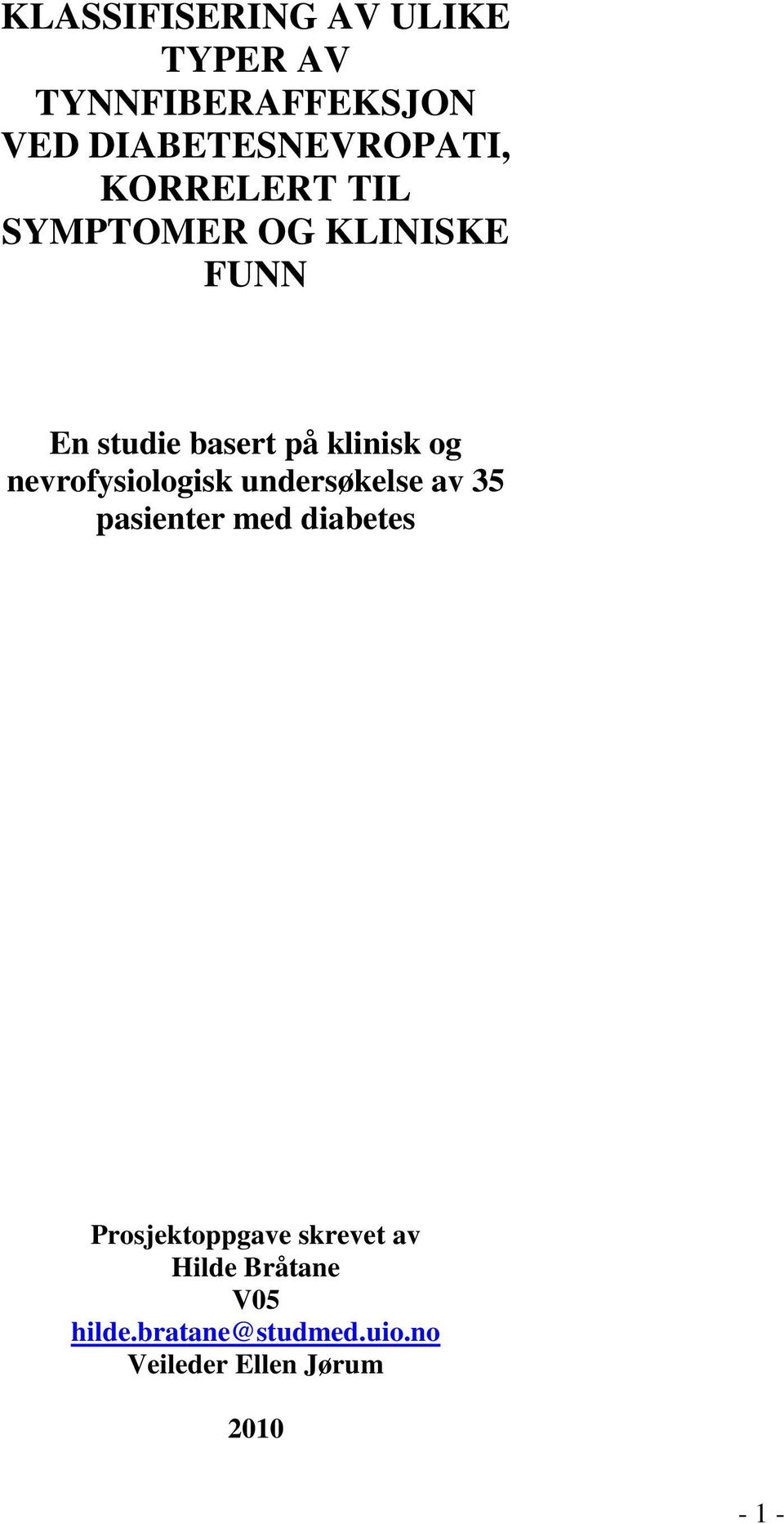 nevrofysiologisk undersøkelse av 35 pasienter med diabetes Prosjektoppgave