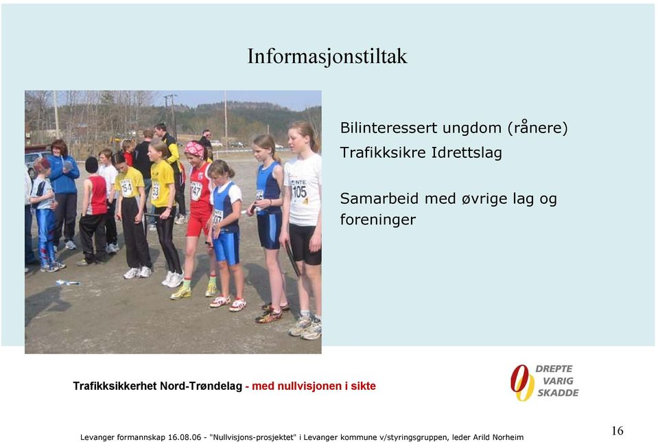 (rånere) Trafikksikre