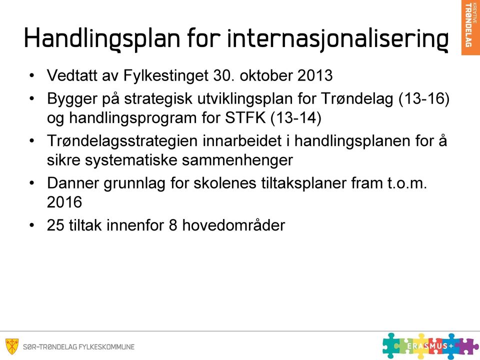 handlingsprogram for STFK (13-14) Trøndelagsstrategien innarbeidet i handlingsplanen for