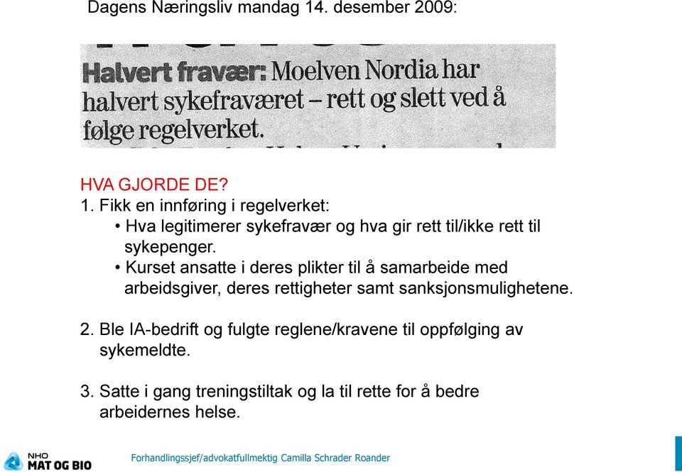 Fikk en innføring i regelverket: Hva legitimerer sykefravær og hva gir rett til/ikke rett til sykepenger.