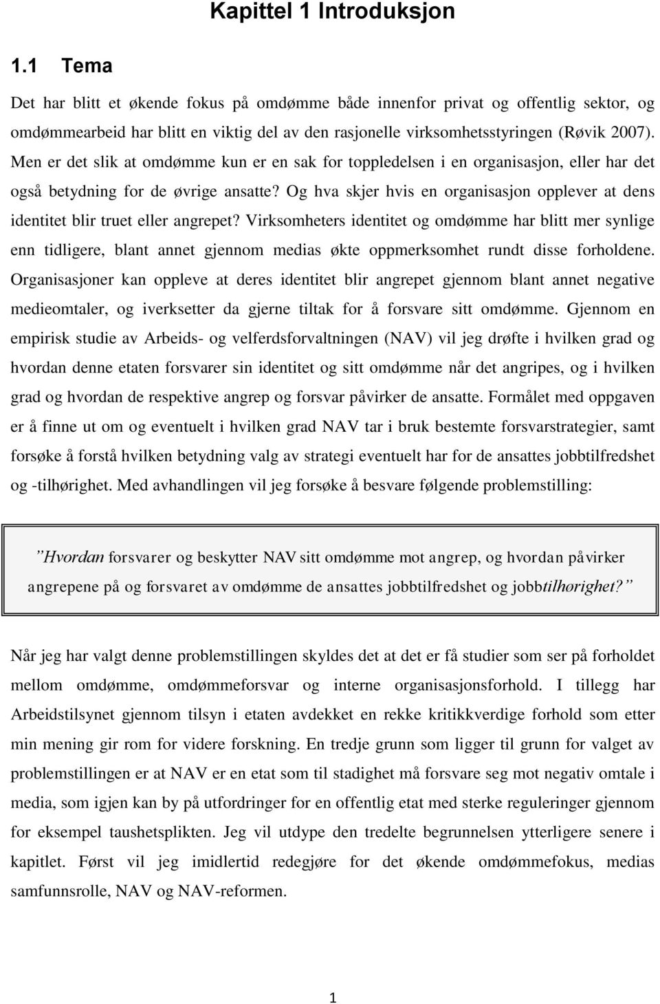 Men er det slik at omdømme kun er en sak for toppledelsen i en organisasjon, eller har det også betydning for de øvrige ansatte?