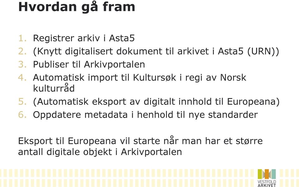 Automatisk import til Kultursøk i regi av Norsk kulturråd 5.