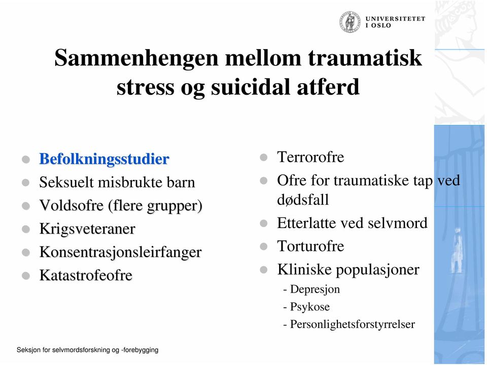 Konsentrasjonsleirfanger Katastrofeofre Terrorofre Ofre for traumatiske tap ved