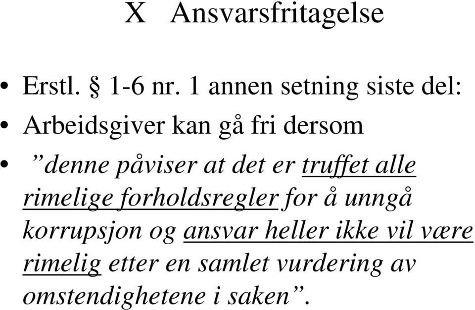 påviser at det er truffet alle rimelige forholdsregler for å unngå