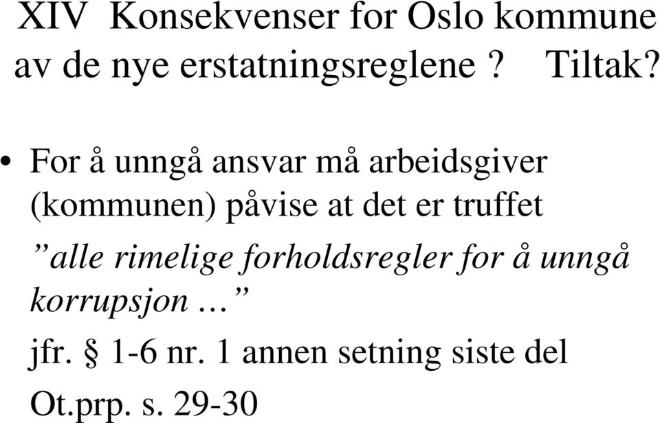 For å unngå ansvar må arbeidsgiver (kommunen) påvise at det er