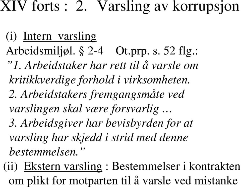 Arbeidstakers fremgangsmåte ved varslingen skal være forsvarlig 3.