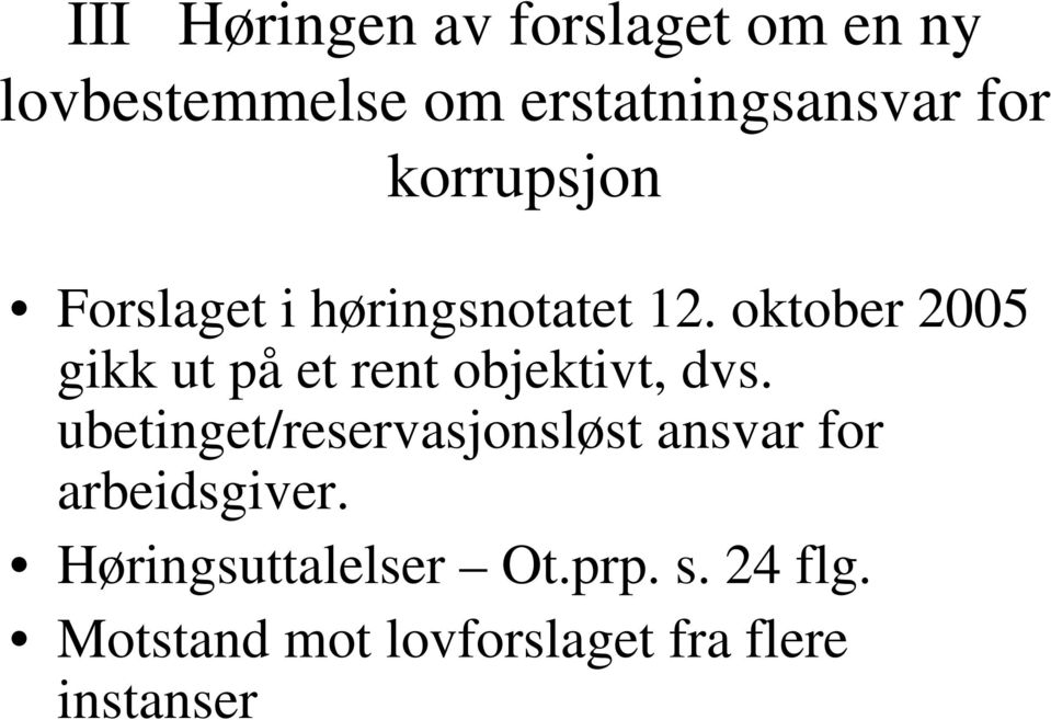 oktober 2005 gikk ut på et rent objektivt, dvs.