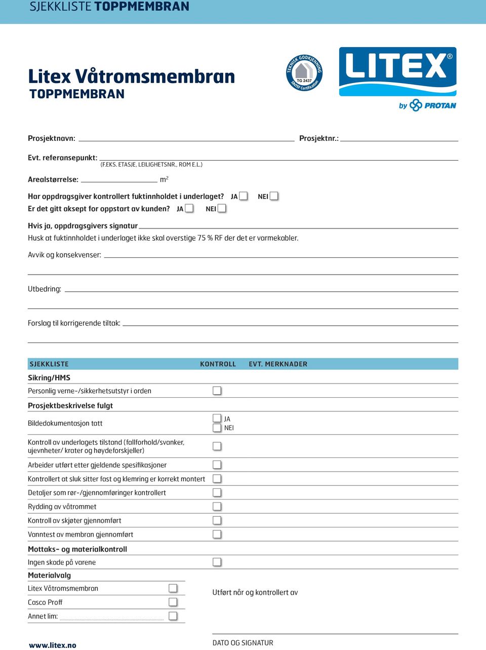 Avvik og konsekvenser: Utbedring: Forslag til korrigerende tiltak: SJEKKLISTE KONTROLL EVT.