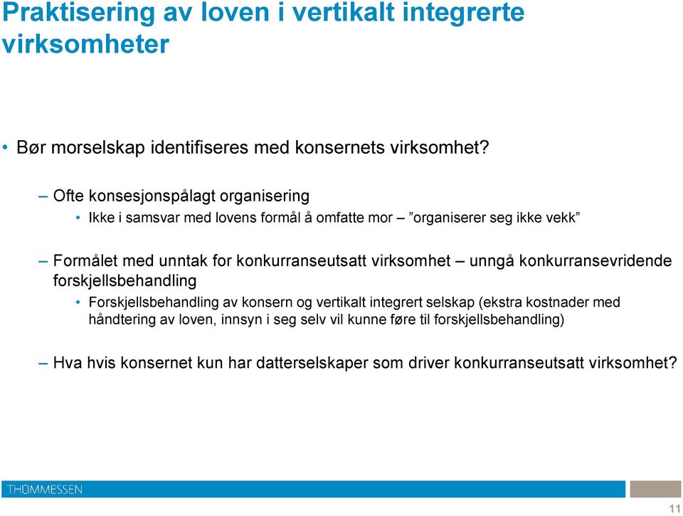 konkurranseutsatt virksomhet unngå konkurransevridende forskjellsbehandling Forskjellsbehandling av konsern og vertikalt integrert selskap