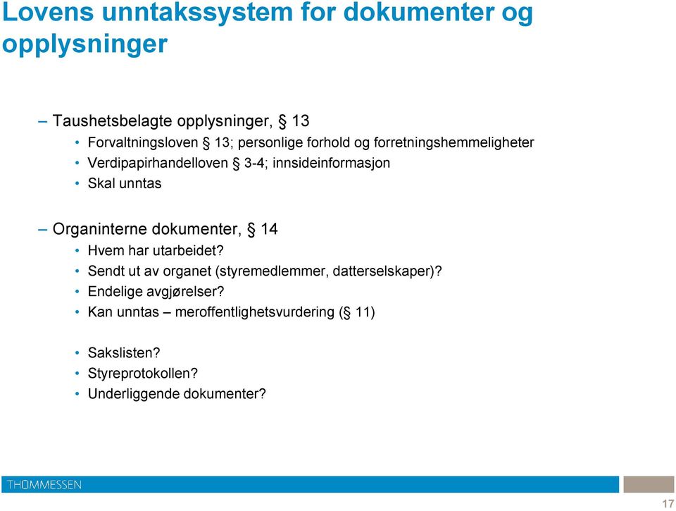 Organinterne dokumenter, 14 Hvem har utarbeidet? Sendt ut av organet (styremedlemmer, datterselskaper)?