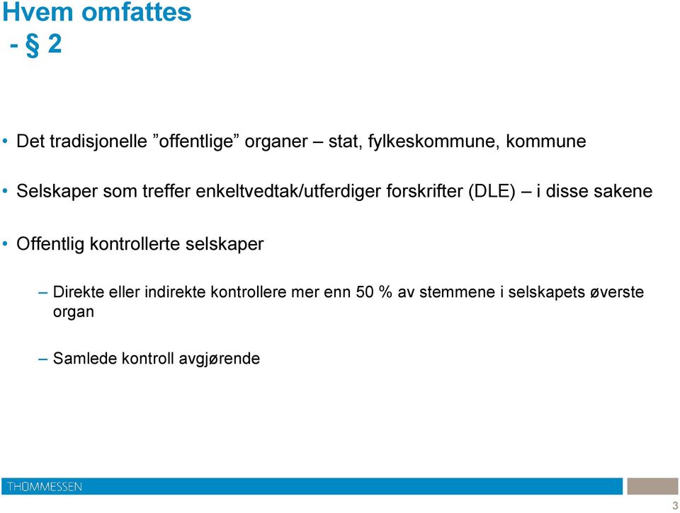 disse sakene Offentlig kontrollerte selskaper Direkte eller indirekte