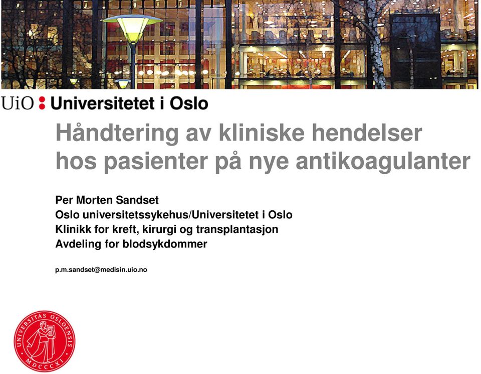 universitetssykehus/universitetet i Oslo Klinikk for