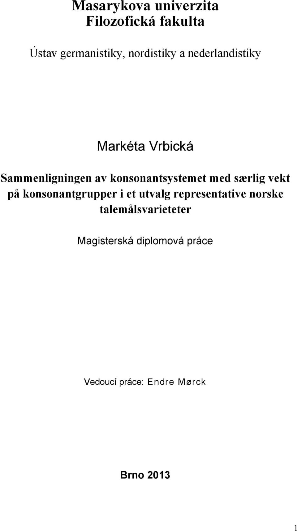 særlig vekt på konsonantgrupper i et utvalg representative norske