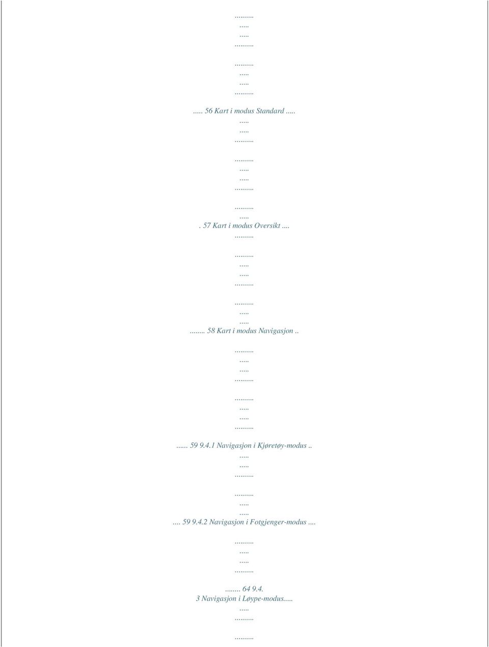 1 Navigasjon i Kjøretøy-modus..... 59 9.4.