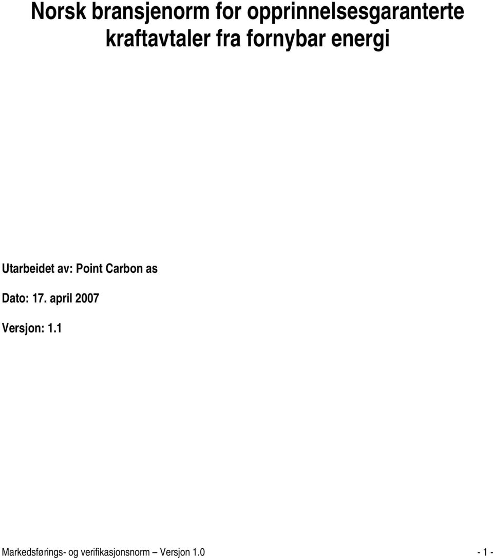 Point Carbon as Dato: 17. april 2007 Versjon: 1.