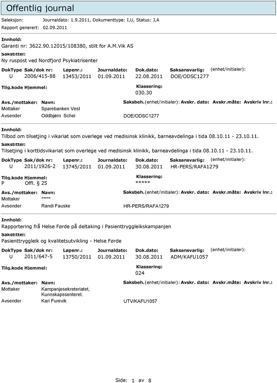 30 Mottaker Sparebanken Vest Oddbjørn Schei DOE/ODSC1277 Tilbod om tilsetjing i vikariat som overlege ved medisinsk klinikk, barneavdelinga i tida 08.10.11-