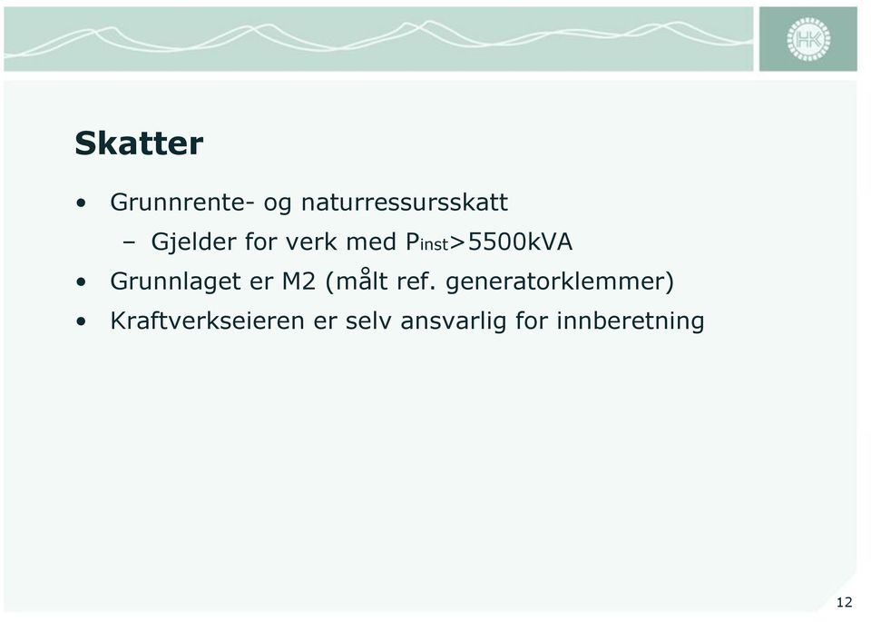 Grunnlaget er M2 (målt ref.