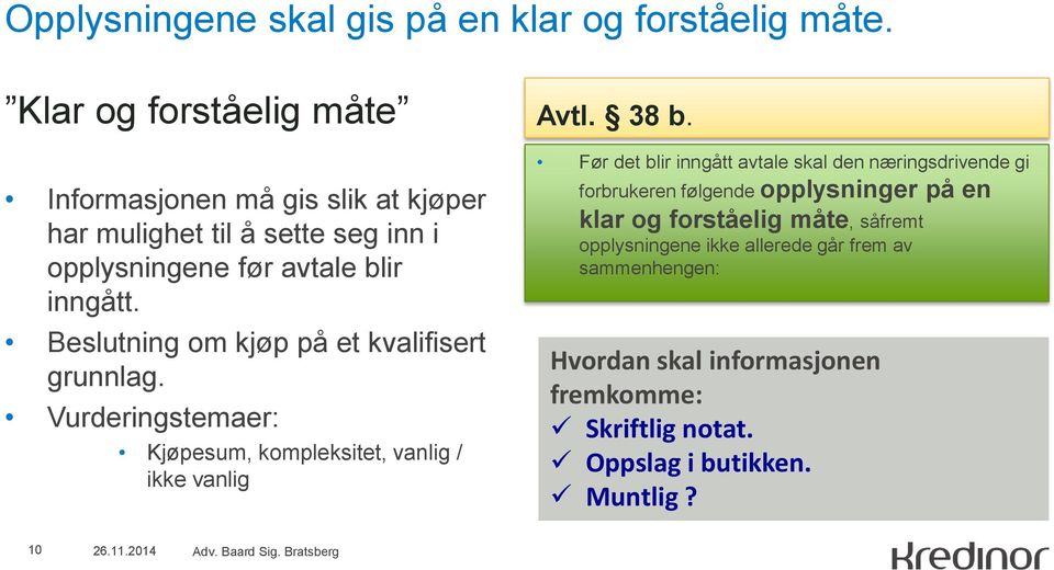 Beslutning om kjøp på et kvalifisert grunnlag.