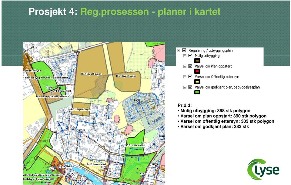 oppstart: 390 stk polygon Varsel om offentlig