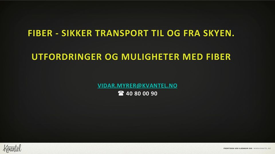 UTFORDRINGER OG MULIGHETER